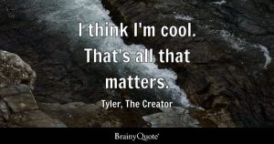 Tyler The Creator Quotes And Messages